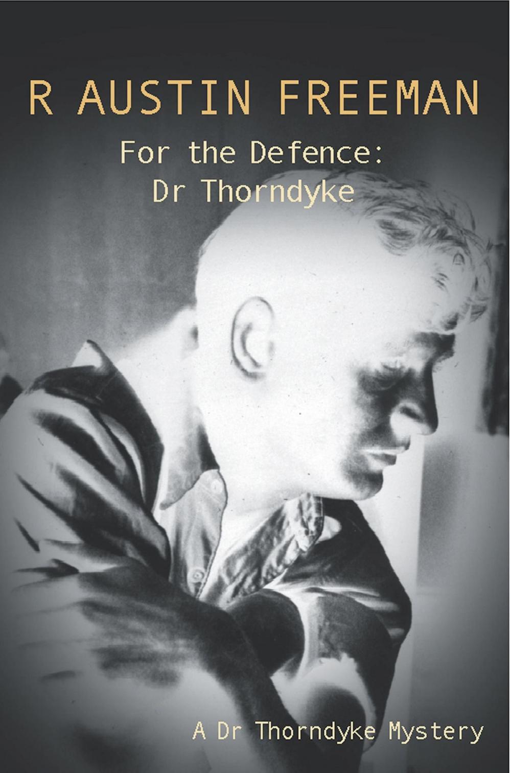Big bigCover of For The Defence: Dr. Thorndyke