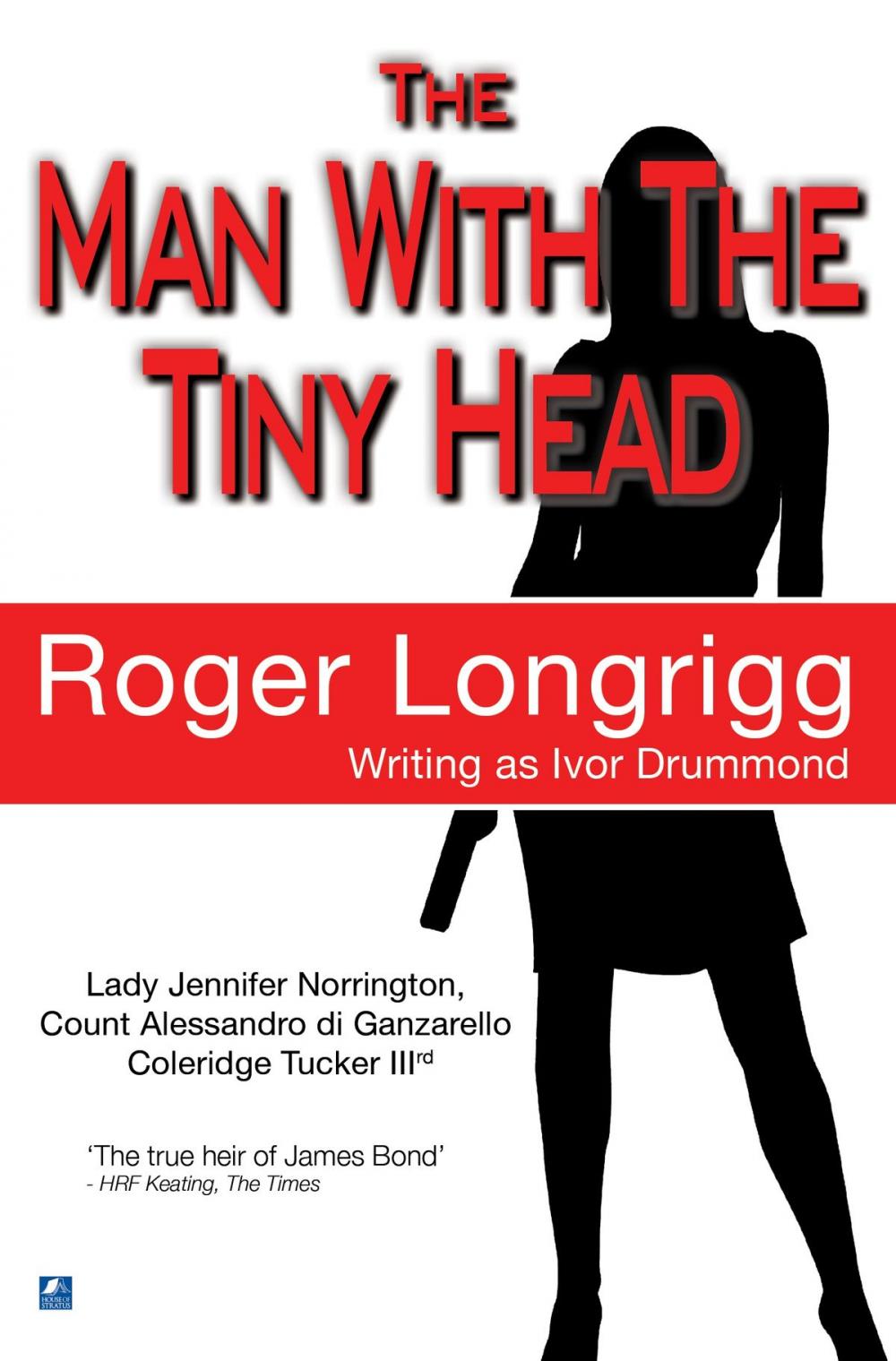 Big bigCover of The Man With The Tiny Head: (Writing as Ivor Drummond)