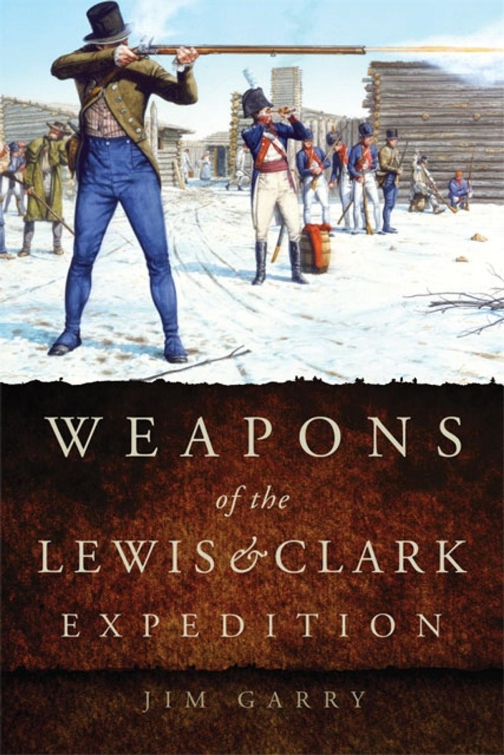 Big bigCover of Weapons of the Lewis and Clark Expedition