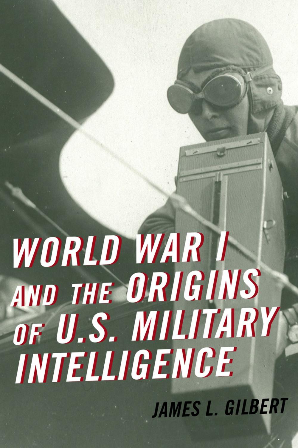 Big bigCover of World War I and the Origins of U.S. Military Intelligence