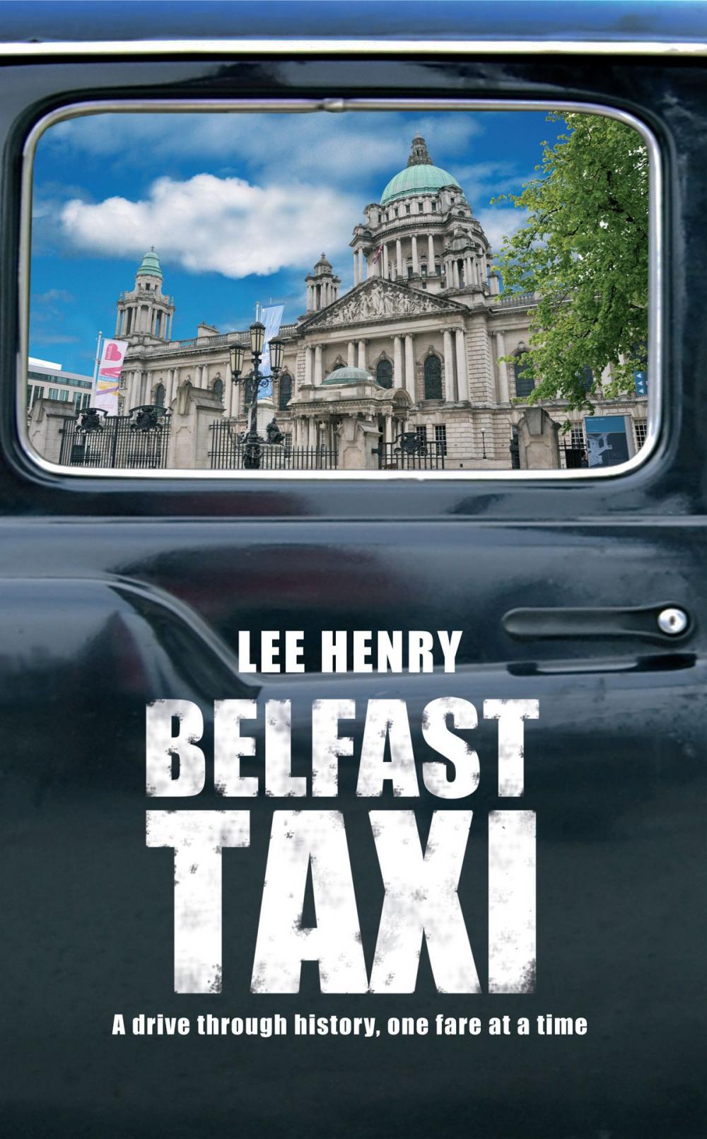 Big bigCover of Belfast Taxi: A Drive Through History, One Fare at a Time