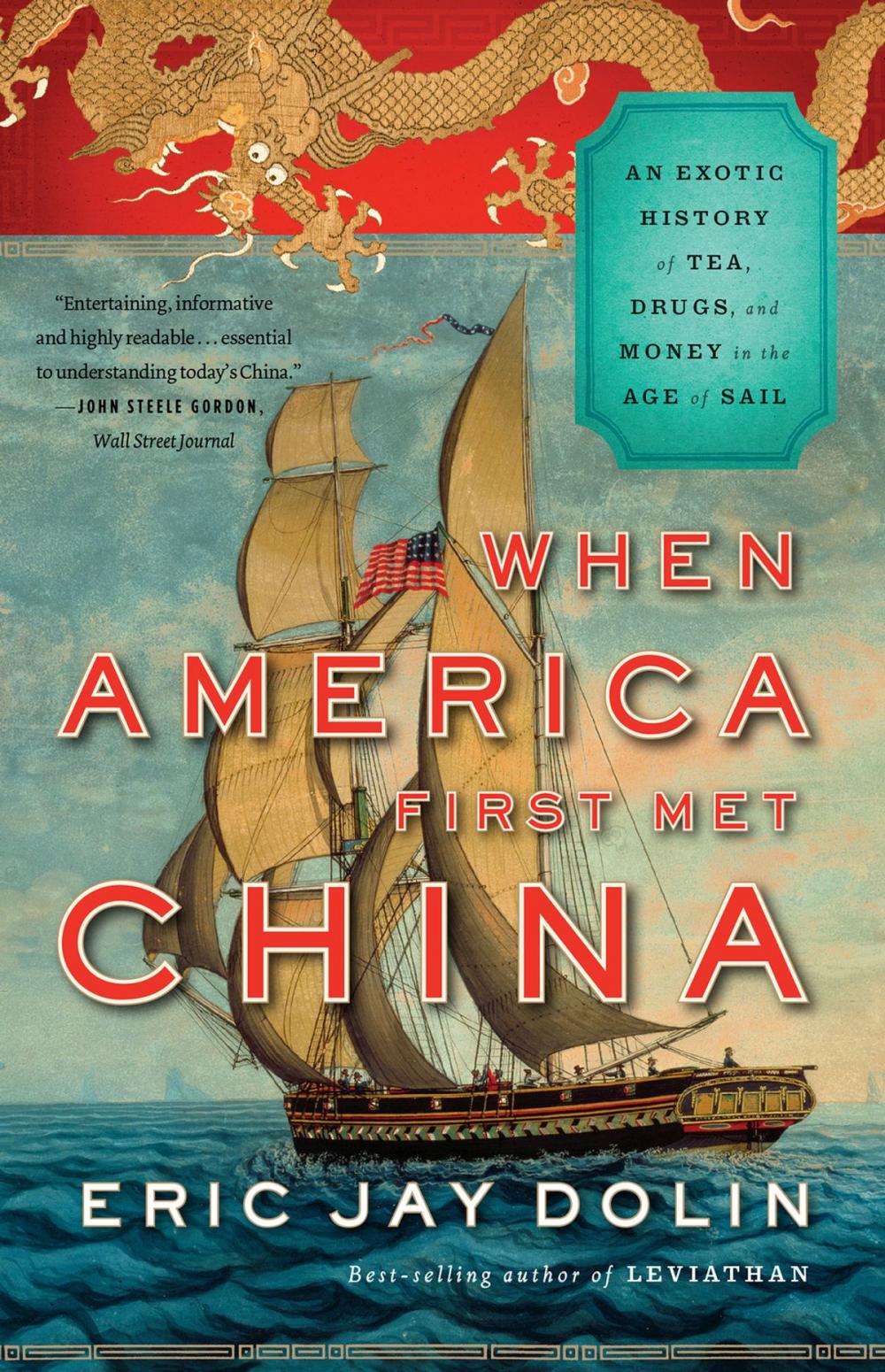 Big bigCover of When America First Met China: An Exotic History of Tea, Drugs, and Money in the Age of Sail