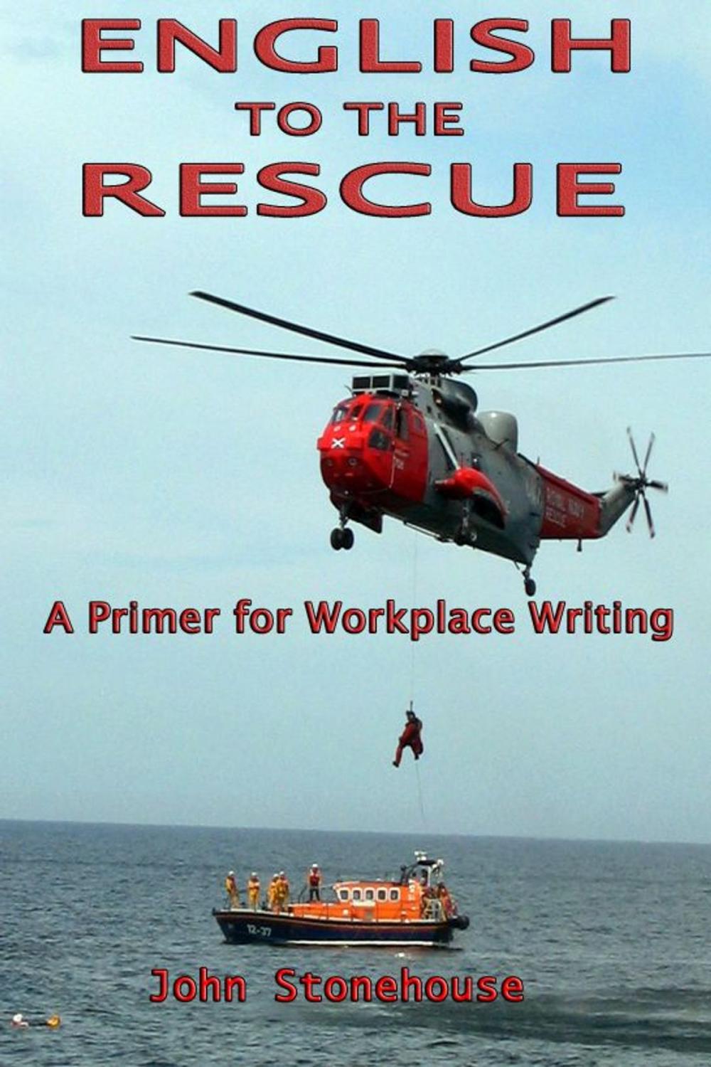Big bigCover of English to the Rescue: A Primer for Workplace Writing