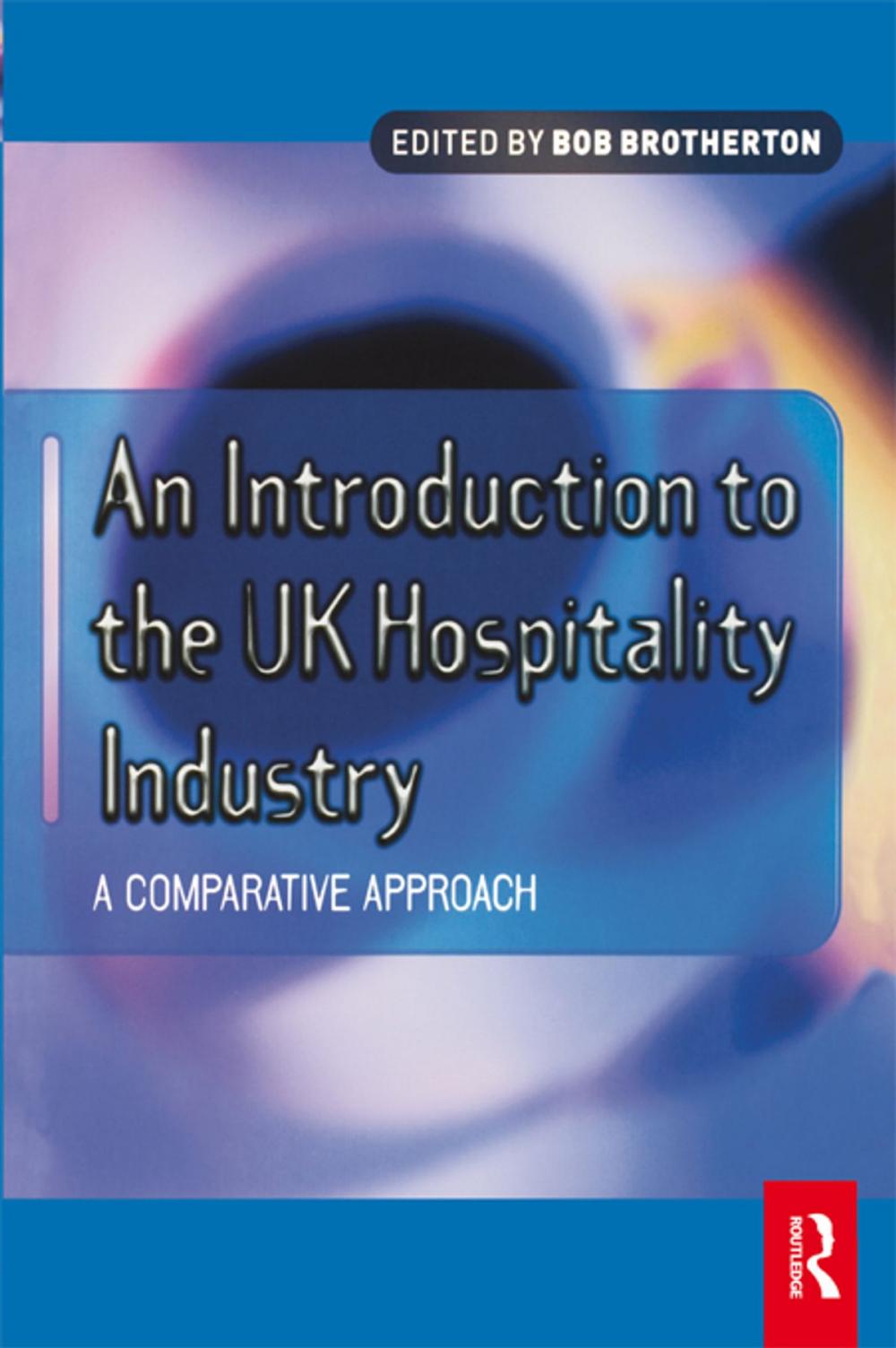 Big bigCover of Introduction to the UK Hospitality Industry: A Comparative Approach