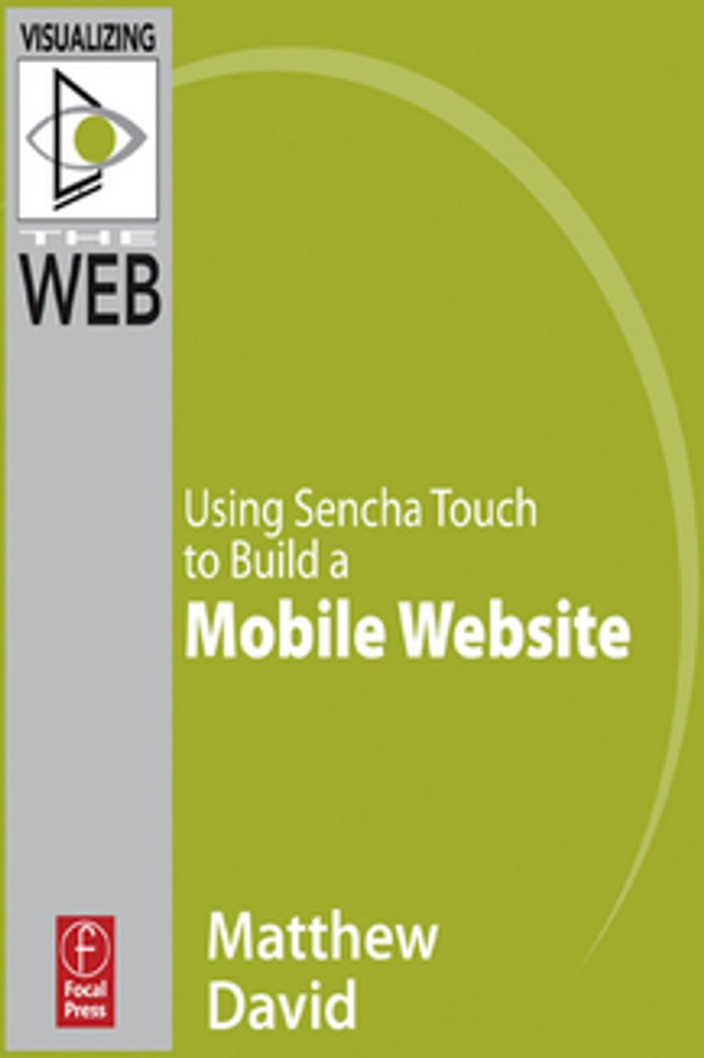 Big bigCover of Using Sencha Touch to Build a Mobile Website