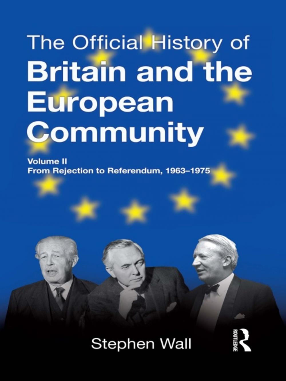 Big bigCover of The Official History of Britain and the European Community, Vol. II