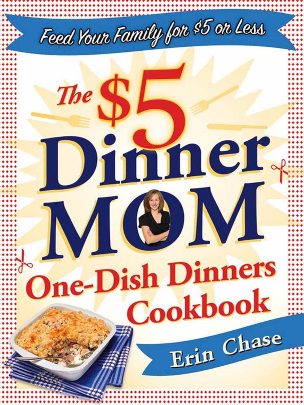 Big bigCover of The $5 Dinner Mom One-Dish Dinners Cookbook