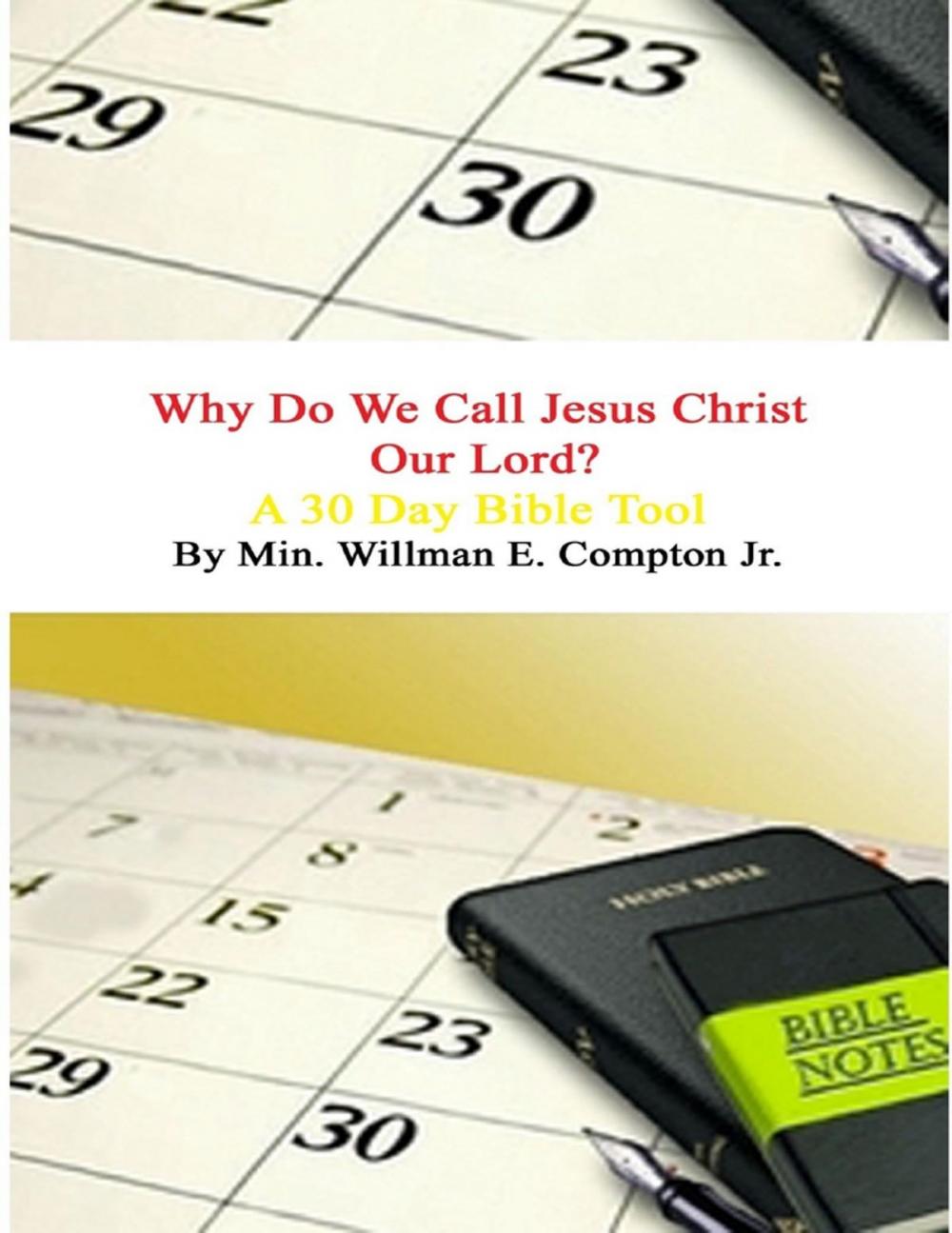Big bigCover of Why Do We Call Jesus Christ Our Lord? A 30 Day Bible Tool