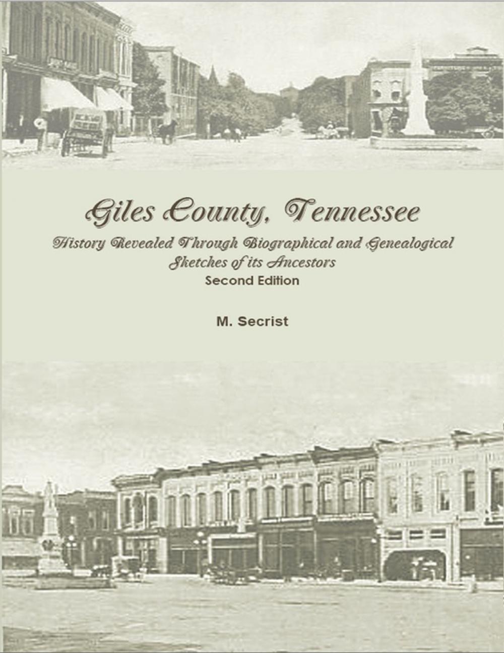 Big bigCover of Giles County, Tennessee: History Revealed Through Biographical and Genealogical Sketches of its Ancestors