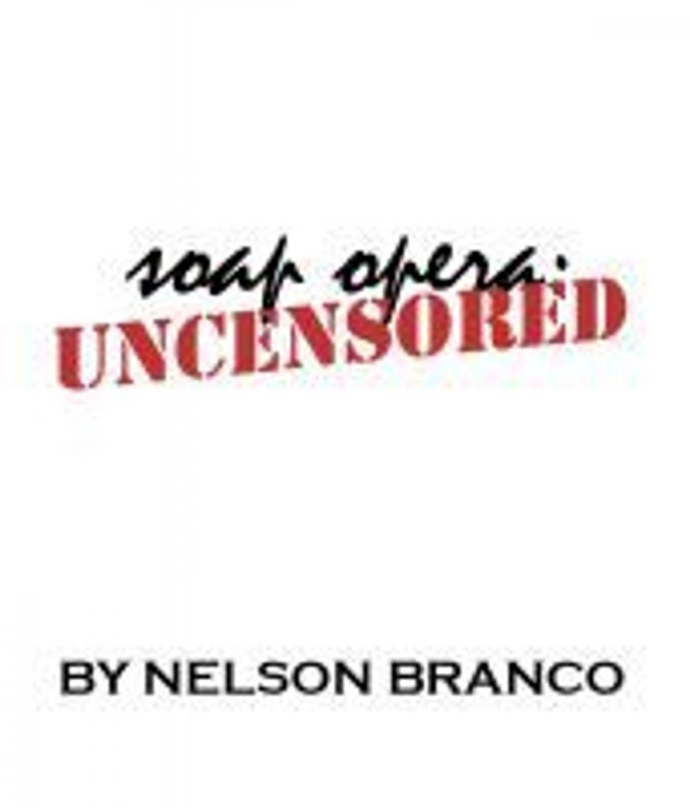 Big bigCover of Nelson Branco's SOAP OPERA UNCENSORED: Issue 47
