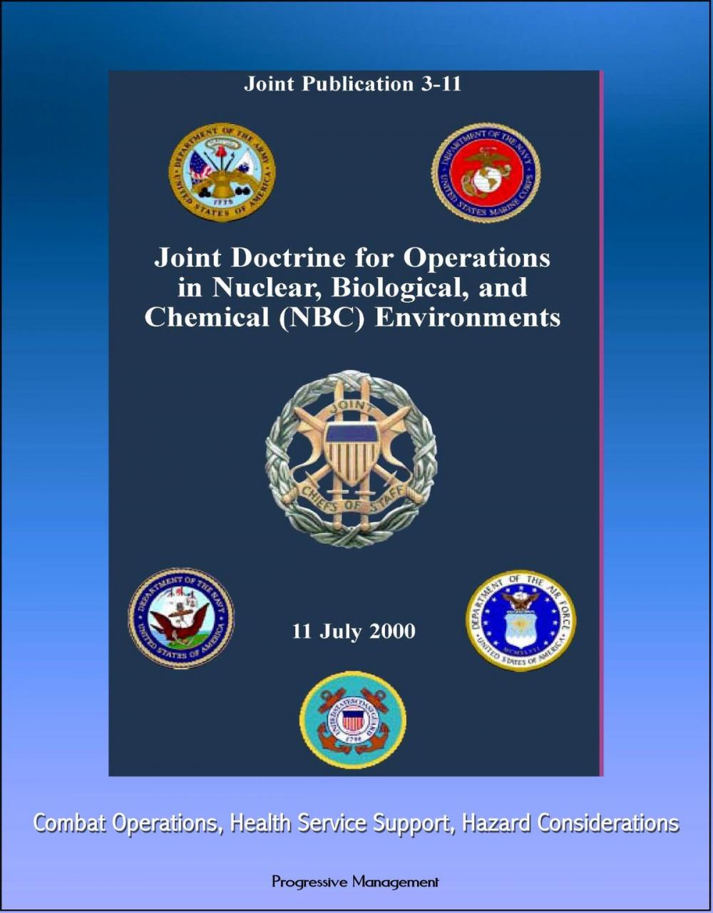 Big bigCover of Joint Doctrine for Operations in Nuclear, Biological, and Chemical (NBC) Environments (Joint Publication 3-11) - Combat Operations, Health Service Support, Hazard Considerations