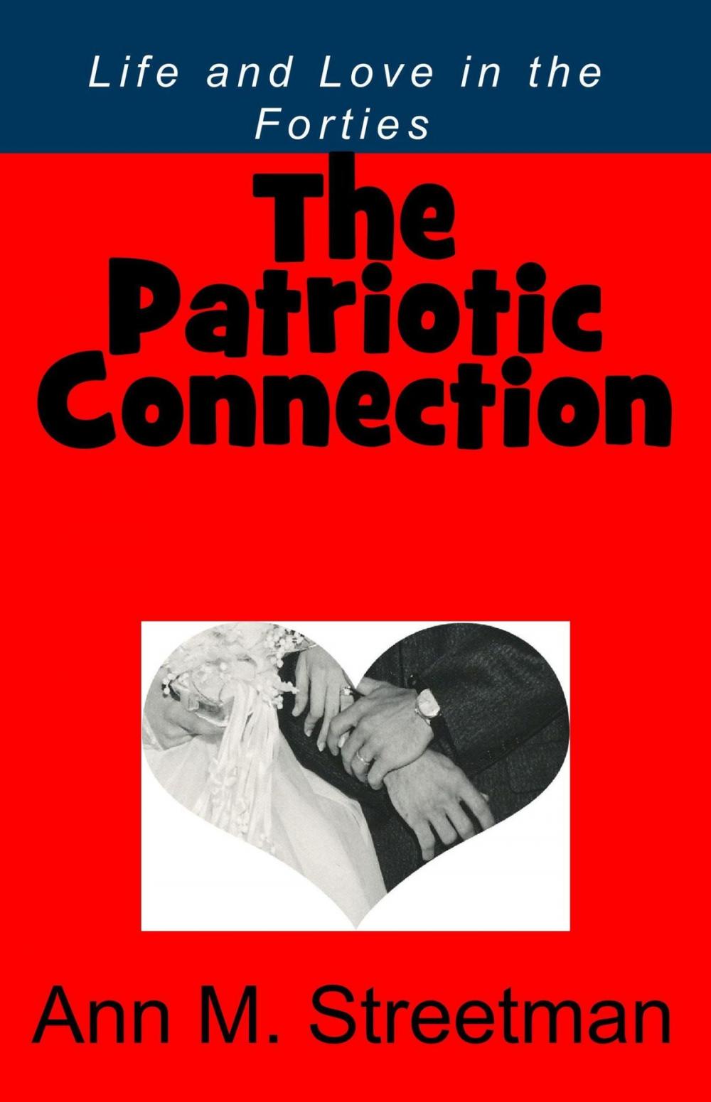 Big bigCover of The Patriotic Connection: Life and Love in the Forties