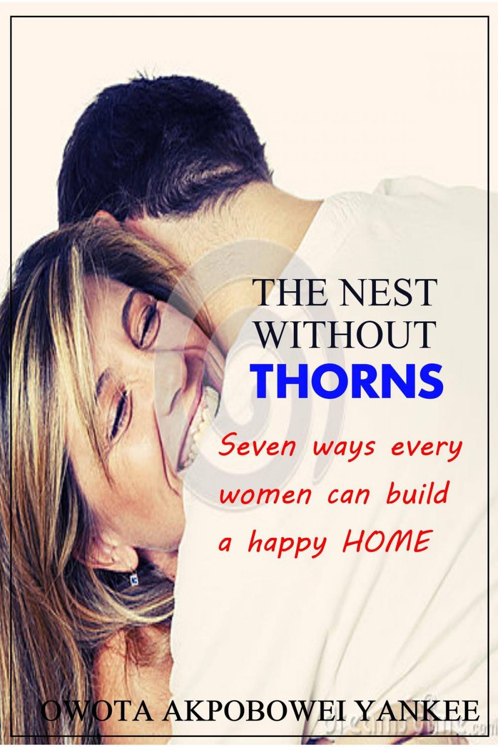 Big bigCover of The Nest Without Thorns 'Seven Ways Every Woman Can Build a Happy Home'