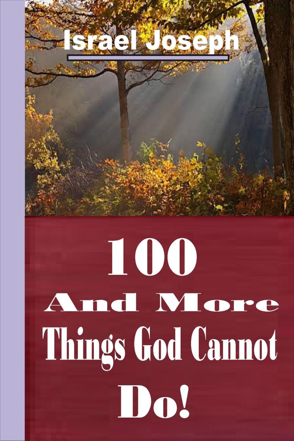 Big bigCover of 100 And More Things God Cannot Do!