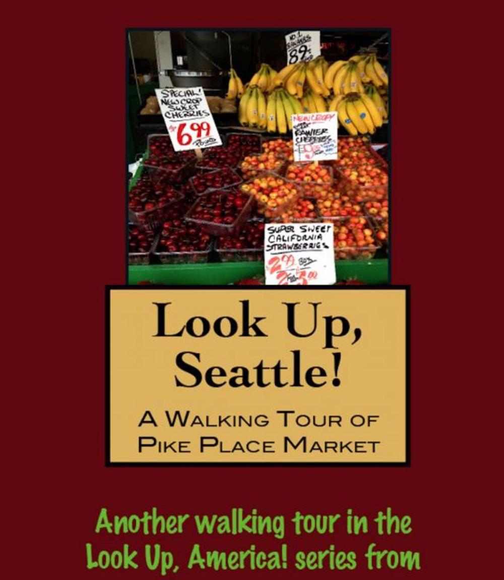 Big bigCover of Look Up, Seattle! A Walking Tour of Pike Place Market