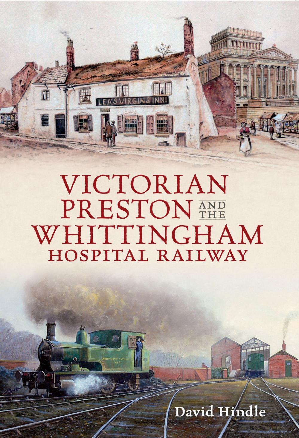 Big bigCover of Victorian Preston & the Whittingham Hospital Railway