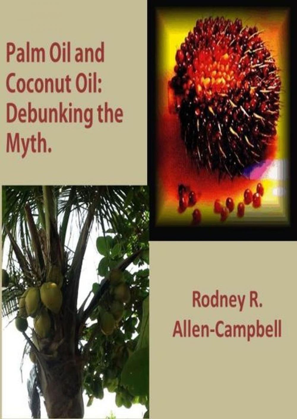 Big bigCover of Palm Oil and Coconut Oil: Debunking The Myth