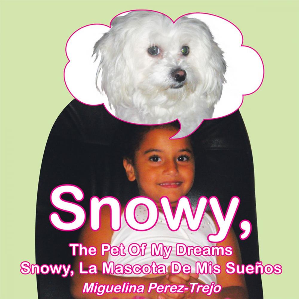 Big bigCover of Snowy, the Pet of My Dreams / Snowy, La Mascota De Mis Sueños