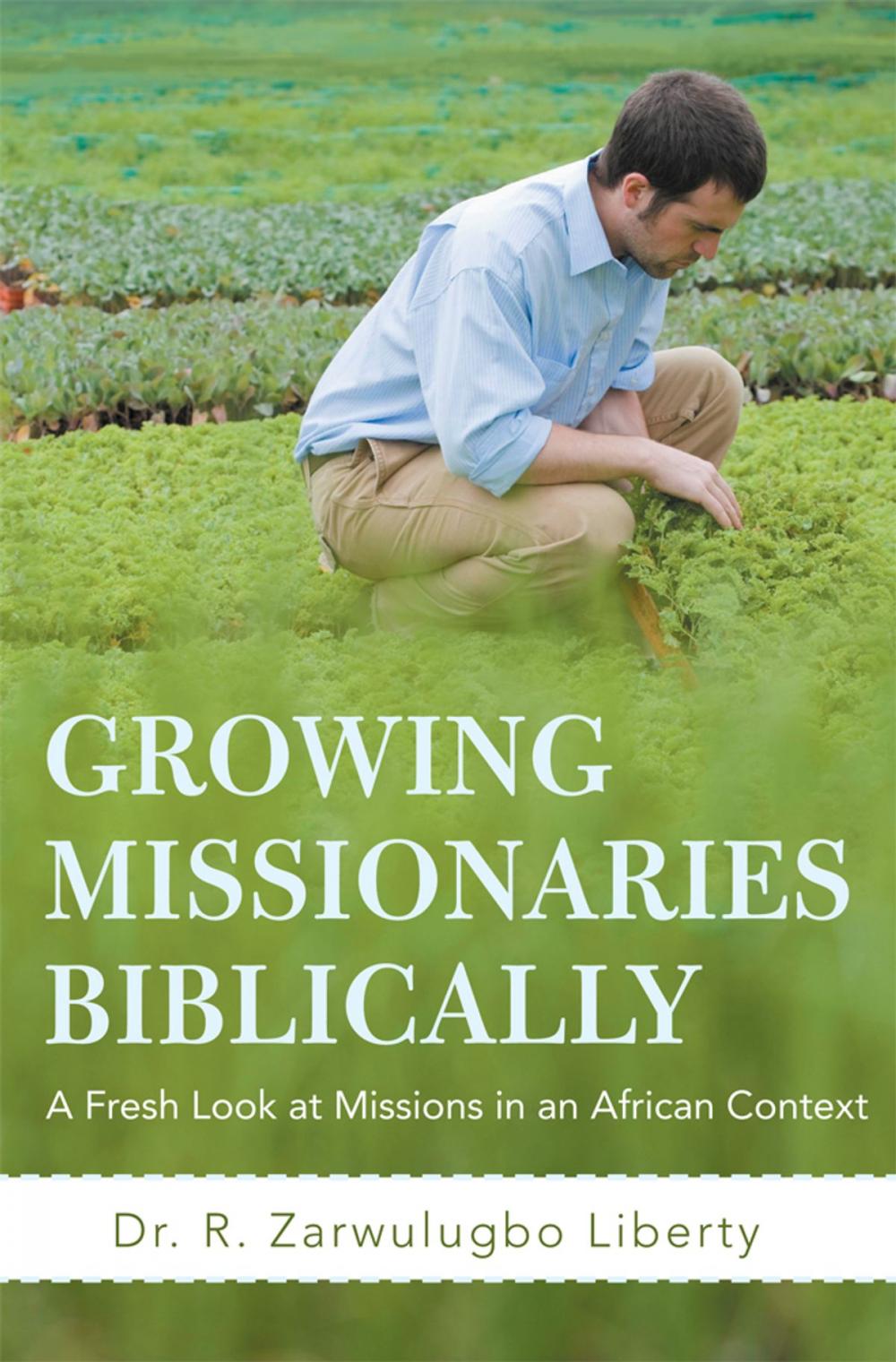 Big bigCover of Growing Missionaries Biblically