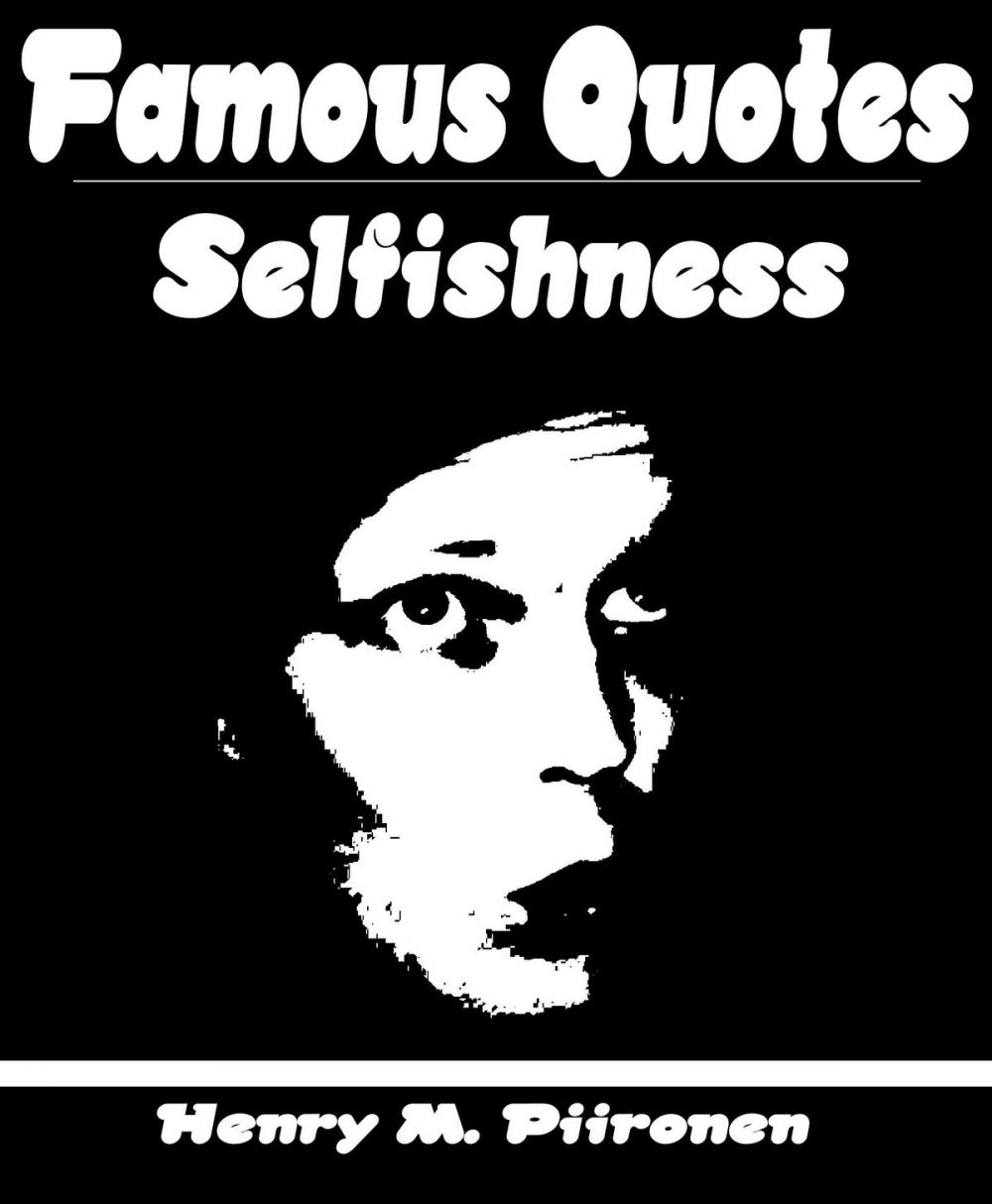 Big bigCover of Famous Quotes on Selfishness