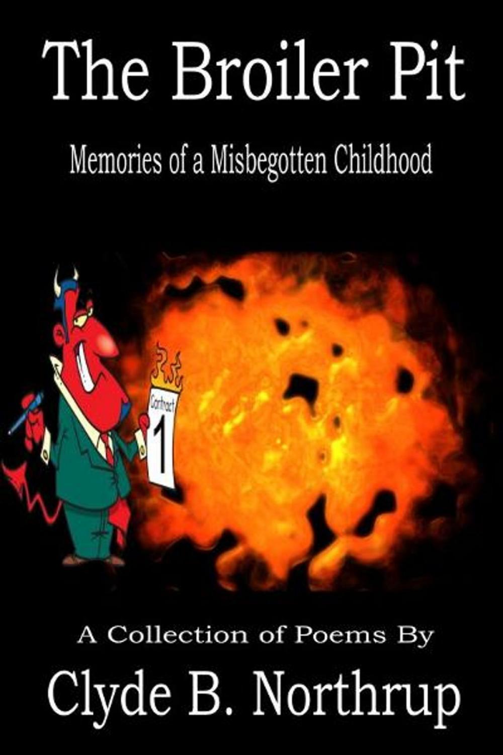 Big bigCover of The Broiler Pit: Memories of a Misbegotten Childhood