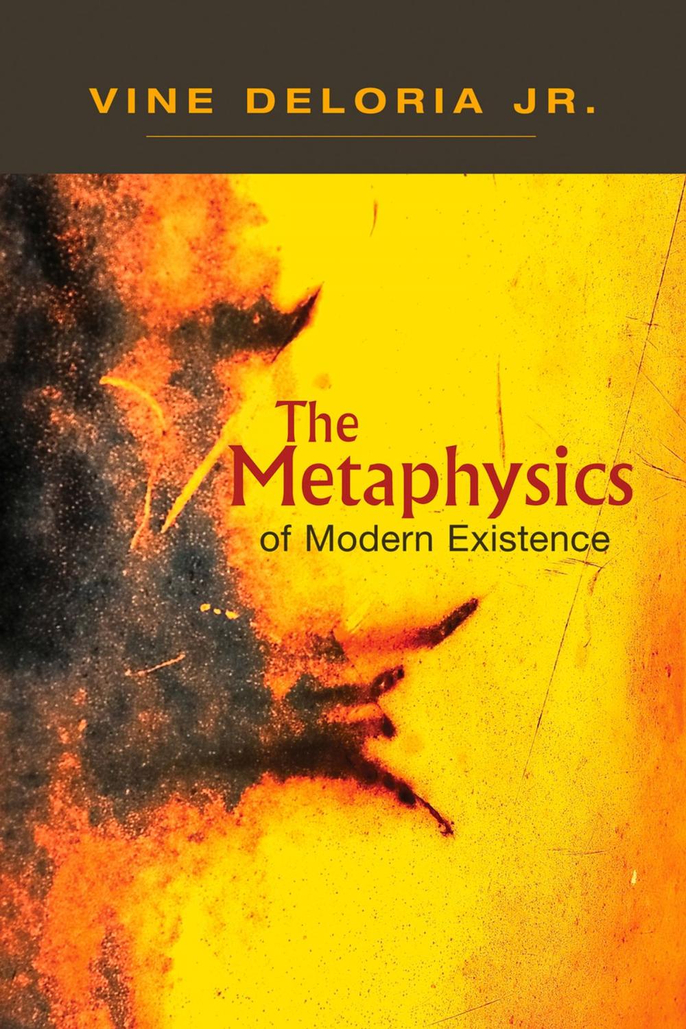 Big bigCover of The Metaphysics of Modern Existence