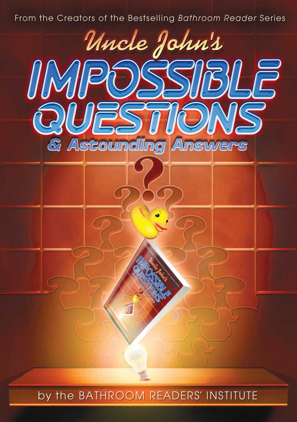 Big bigCover of Uncle John's Impossible Questions (& Astounding Answers)
