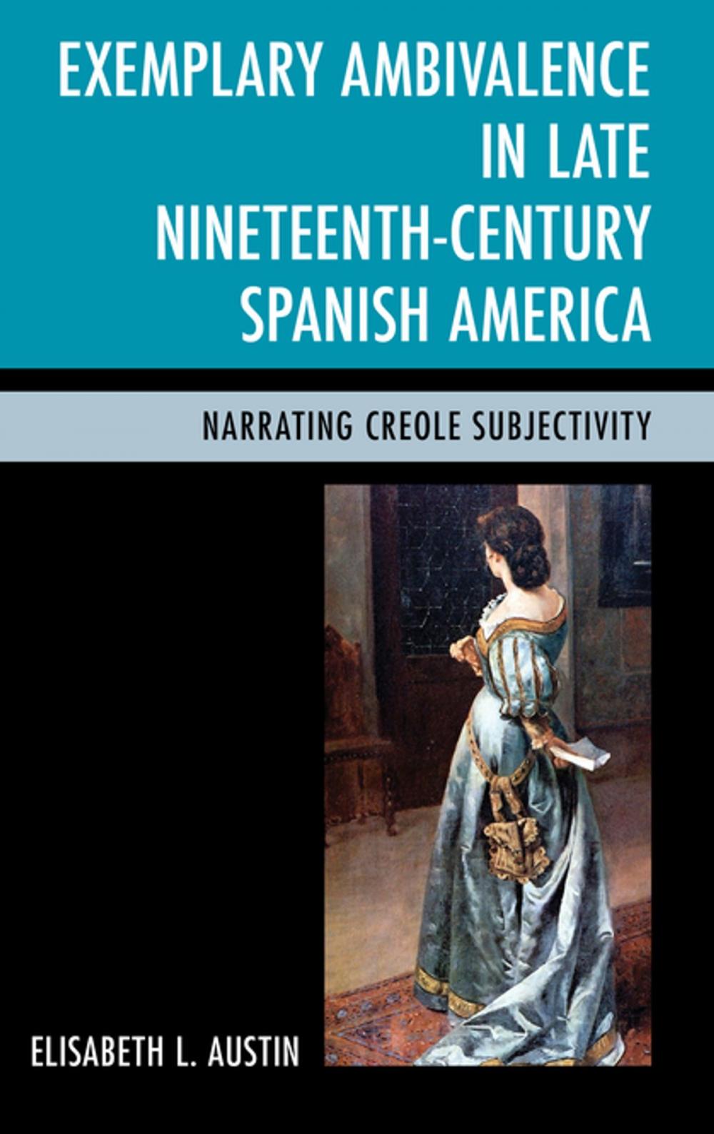 Big bigCover of Exemplary Ambivalence in Late Nineteenth-Century Spanish America