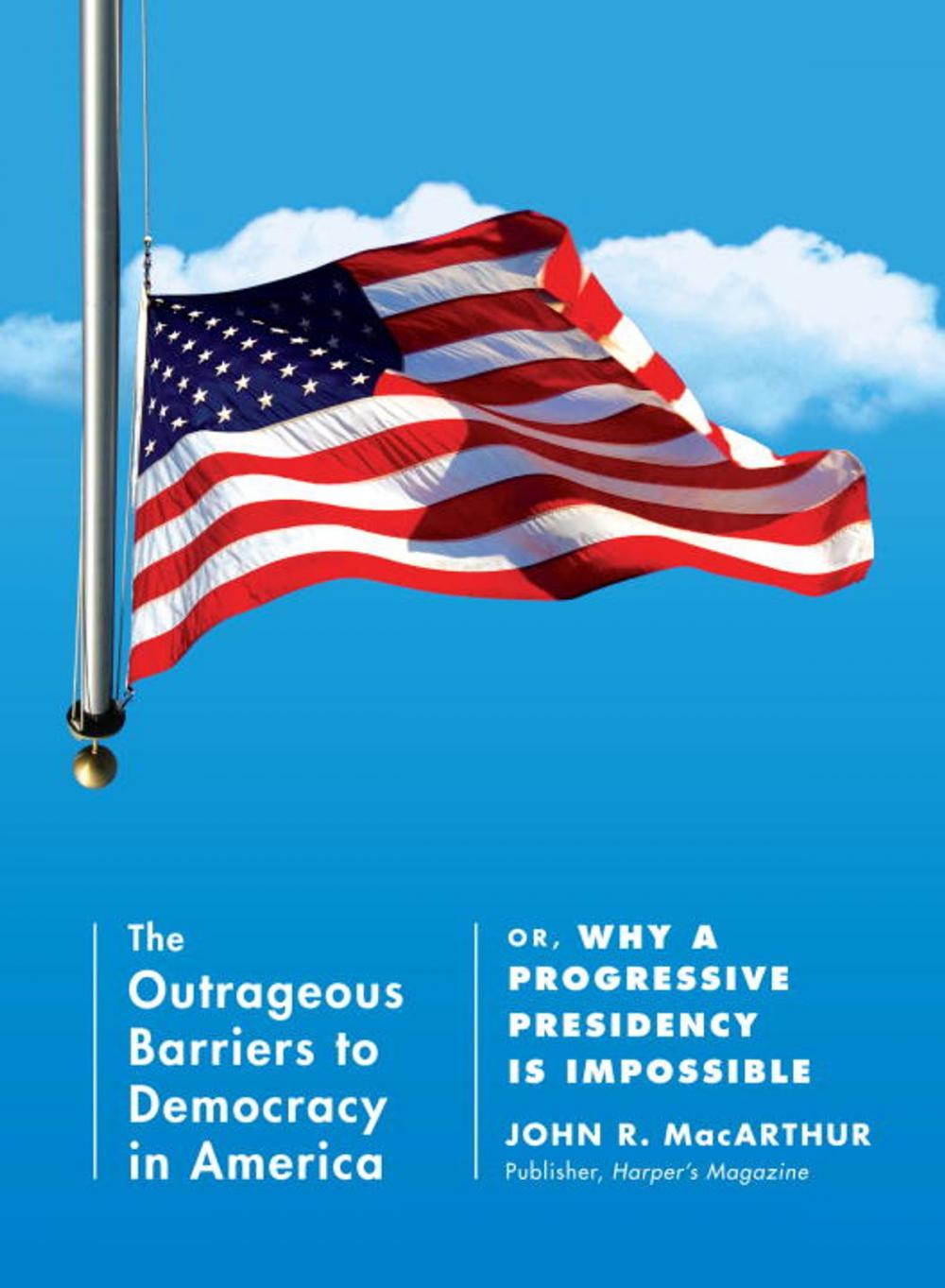 Big bigCover of The Outrageous Barriers to Democracy in America