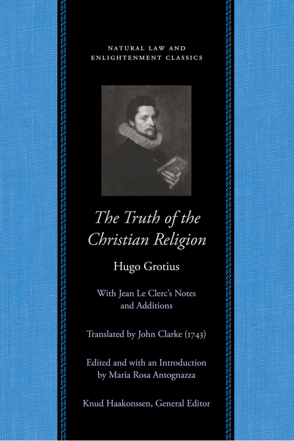 Big bigCover of The Truth of the Christian Religion with Jean Le Clerc's Notes and Additions