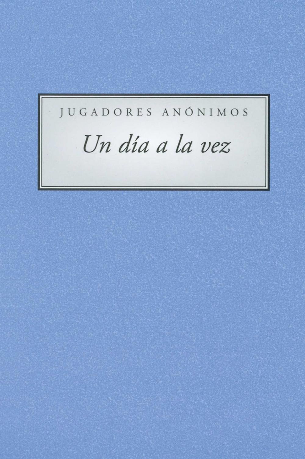 Big bigCover of Jugadores Anonimous Un Dia a la vez (A Day At a Time Gamblers Anonymous)