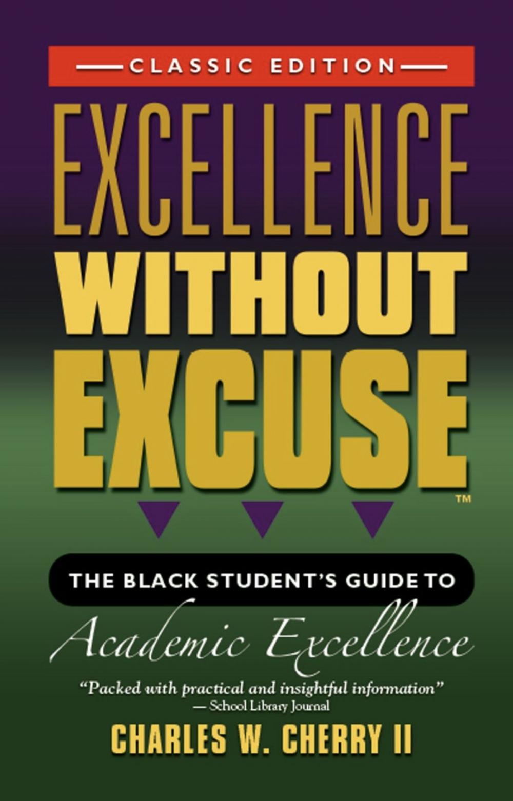 Big bigCover of EXCELLENCE WITHOUT EXCUSE TM: The Black Student's Guide to Academic Excellence (Classic Edition)