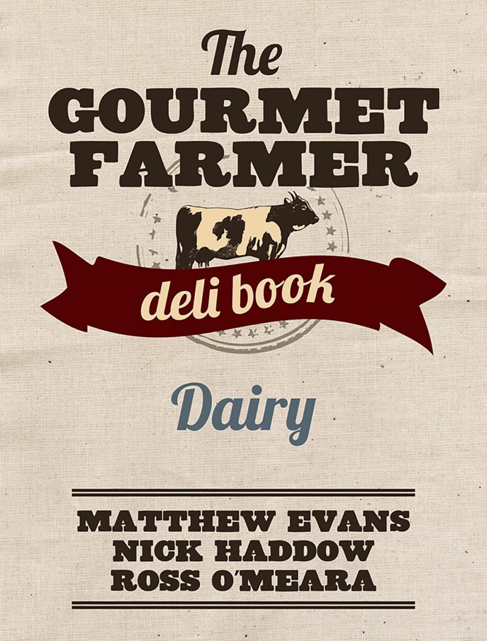Big bigCover of The Gourmet Farmer Deli Book: Dairy