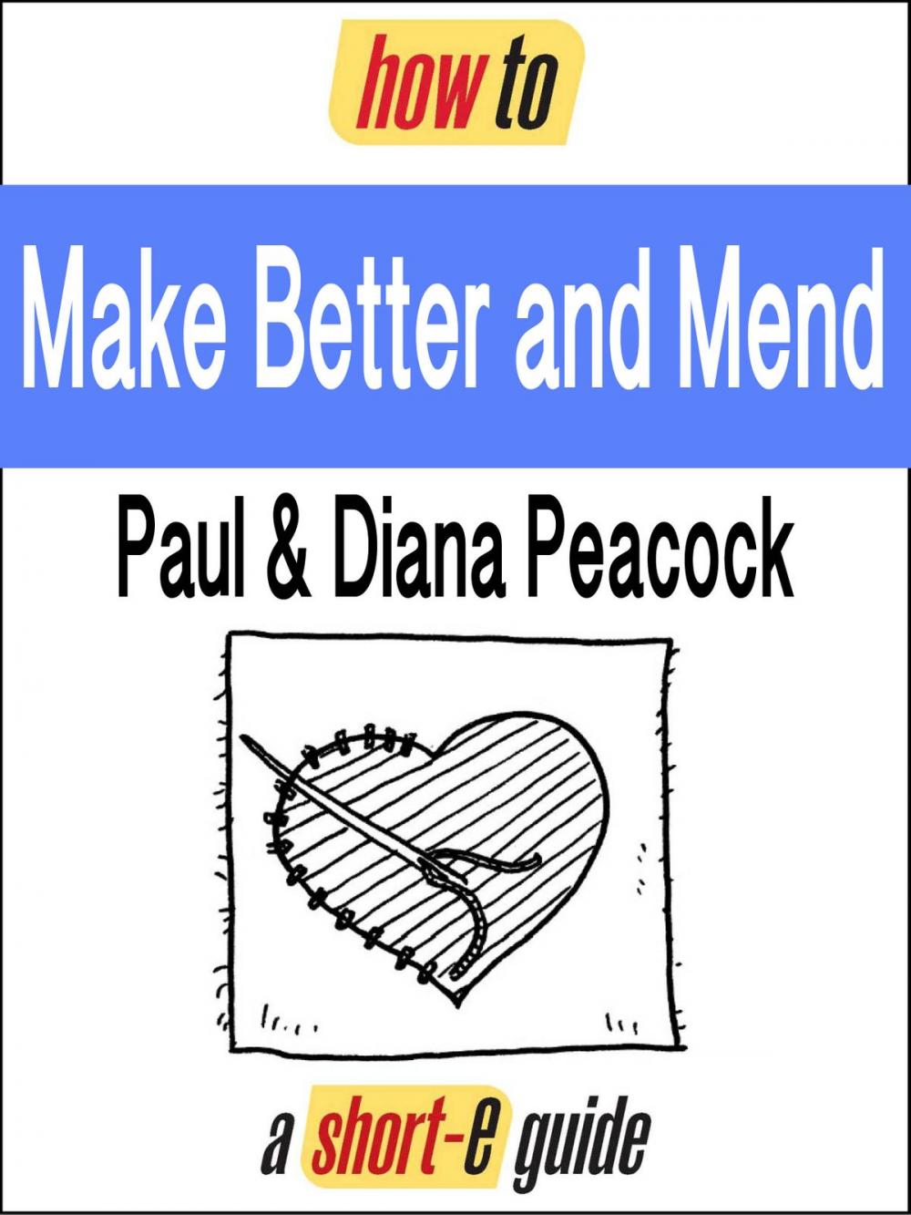 Big bigCover of How to Make Better and Mend (Short-e Guide)