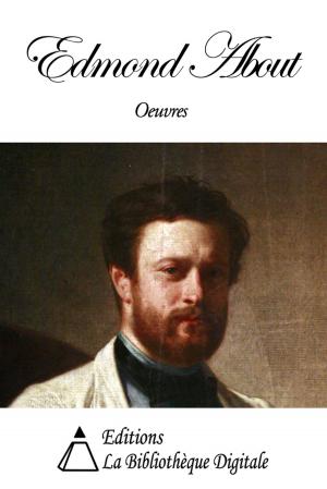 Cover of the book Oeuvres de Edmond About by René Bazin