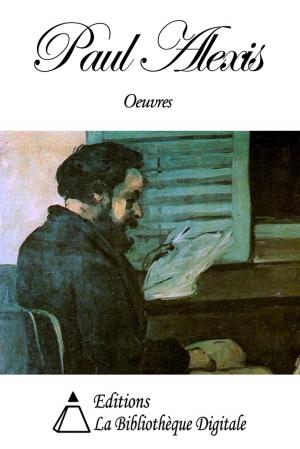 Cover of the book Oeuvres de Paul Alexis by Gabriel-Marie Legouvé