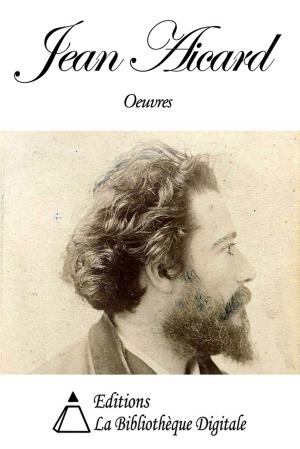 Cover of the book Oeuvres de Jean Aicard by Jean Aicard