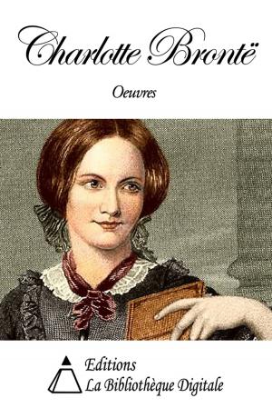 Cover of the book Oeuvres de Charlotte Brontë by Pierre Alexis de Ponson du Terrail
