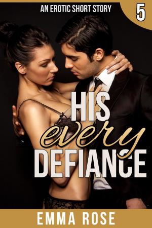 Cover of the book His Every Defiance: The Billionaire's Contract Part 5 by P.F. Dee