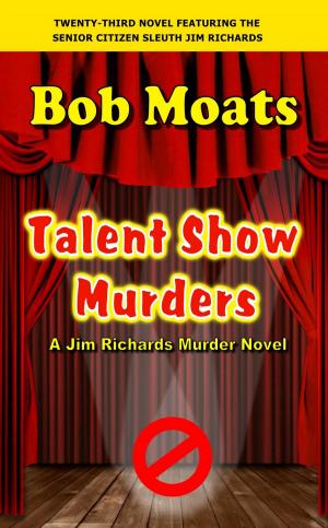 Cover of the book Talent Show Murders by Bob Moats