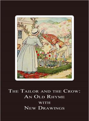 Cover of the book The Tailor and the Crow: An Old Rhyme with New Drawings by Benito Mussolini