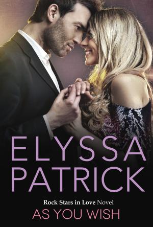 Book cover of As You Wish (Rock Stars in Love, Book 1)