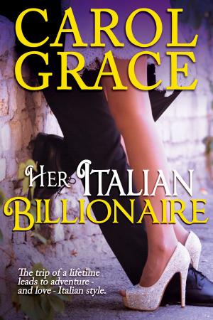 Cover of the book Her Italian Billionaire by Carol Grace