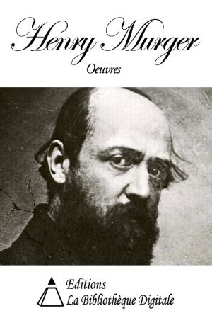 Cover of the book Oeuvres de Henry Murger by Ludovic Halévy