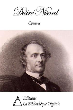 Cover of the book Oeuvres de Désiré Nisard by Xavier De Maistre