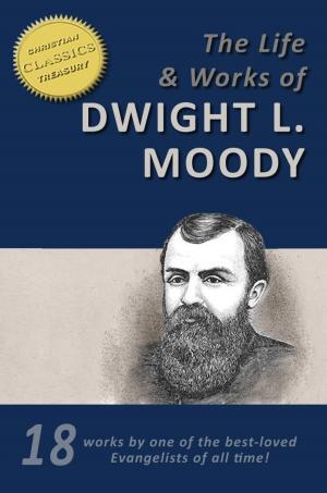 Book cover of D. L. MOODY - Life and Works, 18-in-1 [illustrated], Life of Moody, Overcoming Life, Secret Power in Christian Life, Men of the Bible, The Way to God, Heaven, Prevailing Prayer, Sowing and Reaping, Weighed and Wanting