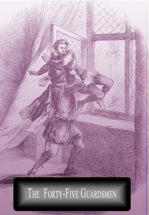 Cover of the book The Forty-Five Guardsmen by Robert Louis Stevenson