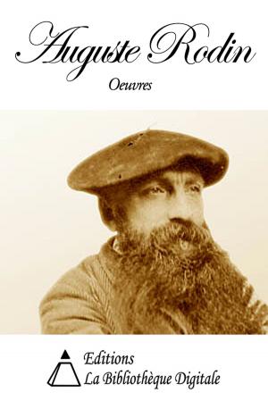 Cover of the book Oeuvres de Auguste Rodin by Editions la Bibliothèque Digitale