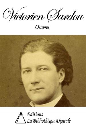 Cover of the book Oeuvres de Victorien Sardou by Sylvain Lévi
