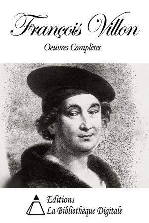 Cover of the book François Villon - Oeuvres Complètes by Etienne Bonnot de Condillac